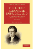 The Life of Alexander Duff, D.D., LL.D