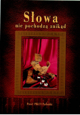 Słowa nie pochodzą znikąd