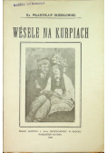 Wesele na Kurpiach 1933 r.