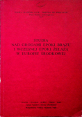 Studia nad grodami epoki brązu i wczesnej epoki żelaza w Europie Środkowej