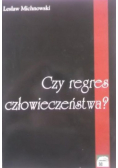 Czy regres człowieczeństwa ?