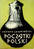 Początki Polski tom 1