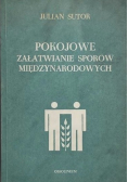 Pokojowe załatwianie sporów międzynarodowych