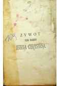 Żywot Pana i Boga naszego Jezusa Chrystusa 1855r