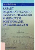 Zasady demokratycznego państwa prawnego w sejmowym postępowaniu ustawodawczym