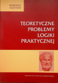 Teoretyczne problemy logiki praktycznej