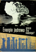 Energia jądrowa groza czy nadzieja