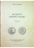 Monety dawnej Polski Tablice I - LX reprint z 1845r