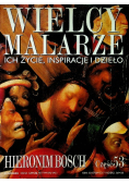 Wielcy malarze ich życie inspiracje i dzieło Część 53 Hieronim Bosch