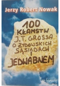 100 kłamstw J. T. Grossa o żydowskich sąsiadach i Jedwabnem