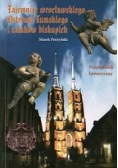 Tajemnice wrocławskiego Ostrowa Tumskiego i zamków biskupich