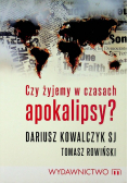 Czy żyjemy w czasach apokalipsy?
