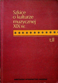 Szkice o kulturze muzycznej XIX w tom II