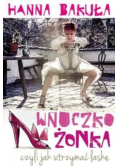 Wnuczkożonka czyli jak utrzymać laskę