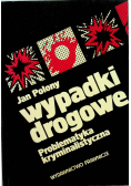 Wypadki drogowe Problematyka kryminalistyczna