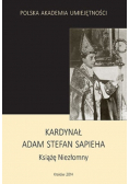 Kardynał Adam Stefan Sapieha Książę Niezłomny