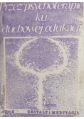 Przez psychoterapię ku duchowej edukacji. Tom  II