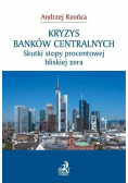 Kryzys banków centralnych Skutki stopy procentowej bliskiej zera