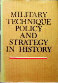 Military technique policy and strategy in history
