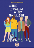 Nie zwalaj winy na blond