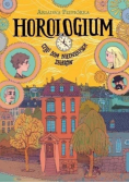 Horologium Czyli dom niezwykłych zegarów