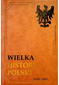 Wielka historia Polski 1848 1885 Tom VII
