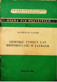 Dziesięć Tysięcy lat Historii lasu w Tatrach