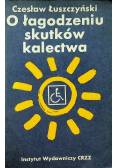 O łagodzeniu skutków kalectwa