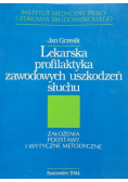 Lekarska profilaktyka zawodowych uszkodzeń słuchu