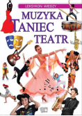 Leksykon wiedzy. Muzyka, taniec, teatr
