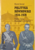Polityka równowagi 1934 - 1939 Polska między Wschodem a Zachodem