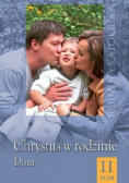Chrystus w rodzinie dom tom II