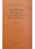 Słownik Polskich towarzystw naukowych  Tom III