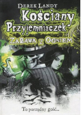 Kościany przyjemniaczek Zabawa z ogniem