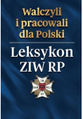 Walczyli i pracowali dla Polski Leksykon ZIW RP