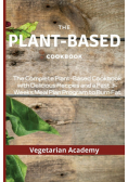 The Plant-Based Diet Cookbook