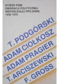 Wybór pism emigracji politycznej niepodległej PPS WRN 1940 - 1970