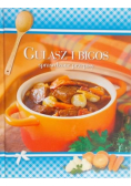 Gulasz i bigos sprawdzone przepisy