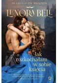 Jak rozkochałam w sobie księcia