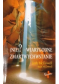 Nie wiarygodne Zmartwychwstanie