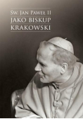 Święty Jan Paweł II jako biskup krakowski
