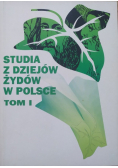 Studia z Dziejów Żydów w Polsce Tom I