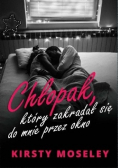 Chłopak który zakradał się do mnie przez