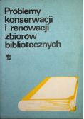 Problemy konserwacji i renowacji zbiorów bibliotecznych