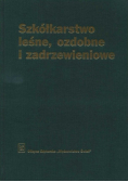 Szkółkarstwo leśne ozdobne i zadrzewieniowe