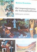 Od impresjonizmu do konceptualizmu Odkrycia sztuki