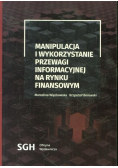 Manipulacja i wykorzystanie przewagi informacyjnej na rynku finansowym