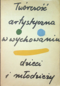 Twórczość artystyczna w wychowaniu dzieci i młodzieży