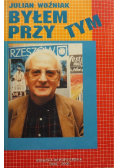 Byłem przy tym