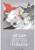 10 lat Jarosławskiej Galerii Satyry Henryka Cebuli Pirania